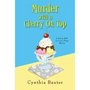 Murder with a Cherry on Top, Paperback - Cynthia Baxter imagine