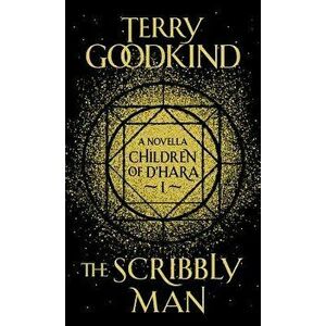 The Scribbly Man: The Children of d'Hara, Episode 1, Hardcover - Terry Goodkind imagine
