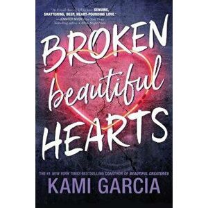Broken Beautiful Hearts, Paperback - Kami Garcia imagine
