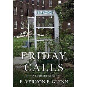 Friday Calls: A Southern Novel, Hardcover - E. Vernon F. Glenn imagine