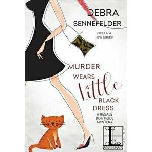 Murder Wears a Little Black Dress, Paperback - Debra Sennefelder imagine