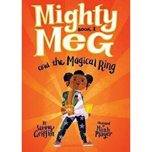 Mighty Meg and the Magical Ring, Paperback - Sammy Griffin imagine