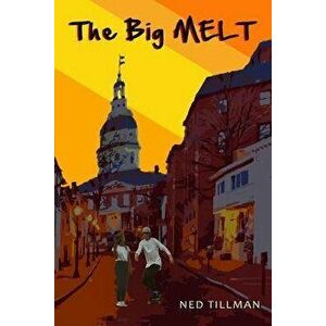 The Big Melt, Paperback - Ned Tillman imagine