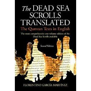 The Dead Sea Scrolls Translated: The Qumran Texts in English, Paperback - Florentino Garcia Martinez imagine