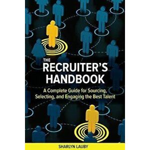 Recruiter's Handbook, Paperback - Sharlyn Lauby imagine
