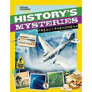 History's Mysteries: Freaky Phenomena: Curious Clues, Cold Cases, and Puzzles from the Past, Paperback - Kitson Jazynka imagine
