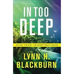 In Too Deep, Paperback - Lynn H. Blackburn imagine