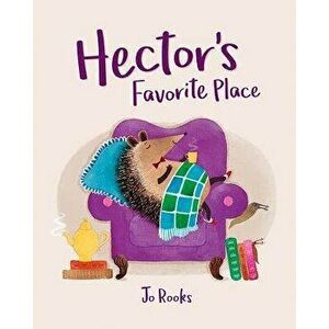 Hector's Favorite Place, Hardcover - Jo Rooks imagine