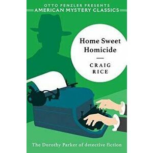 Home Sweet Homicide, Paperback - Craig Rice imagine