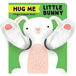 Hug Me Little Bunny: Finger Puppet Book, Hardcover - Chronicle Books imagine