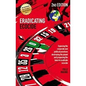 Eradicating Ecocide 2nd Edition: Laws and Governance to Stop the Destruction of the Planet, Paperback - Polly Higgins imagine