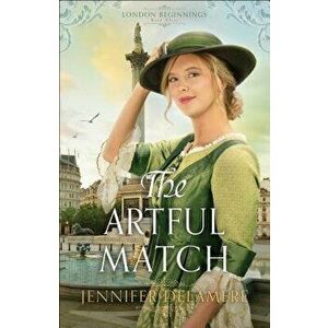 The Artful Match, Paperback - Jennifer Delamere imagine
