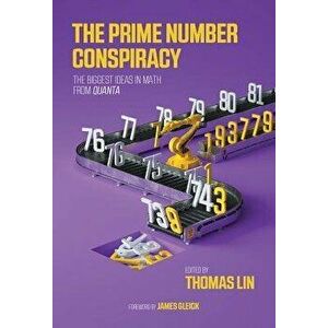 The Prime Number Conspiracy: The Biggest Ideas in Math from Quanta, Paperback - Thomas Lin imagine