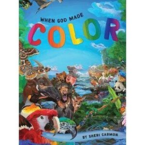 When God Made Color, Hardcover - Sheri Carmon imagine