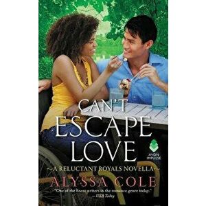 Can't Escape Love: A Reluctant Royals Novella - Alyssa Cole imagine