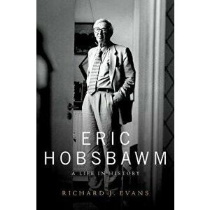 Eric Hobsbawm: A Life in History, Hardcover - Richard J. Evans imagine