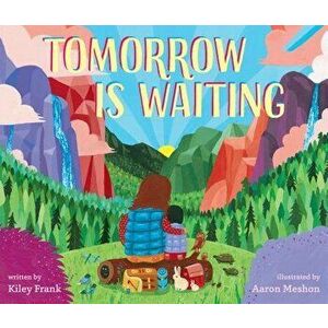 Tomorrow Is Waiting, Hardcover - Kiley Frank imagine
