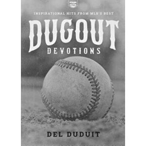Dugout Devotions: Inspirational Hits from Mlb's Best, Paperback - del Duduit imagine