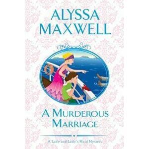 A Murderous Marriage - Alyssa Maxwell imagine