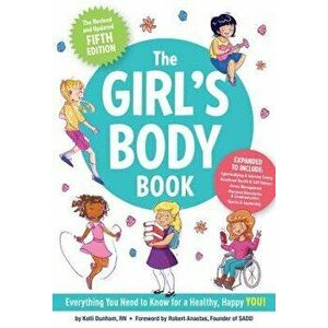 The Girl's Body Book: Fifth Edition, Paperback - Kelli Dunham imagine
