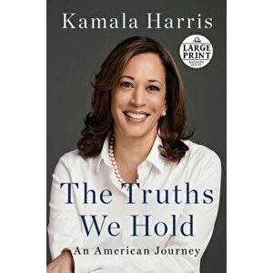 The Truths We Hold: An American Journey, Paperback - Kamala Harris imagine