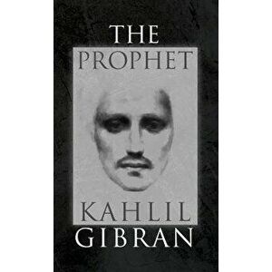 The Prophet: With Original 1923 Illustrations by the Author, Hardcover - Kahlil Gibran imagine