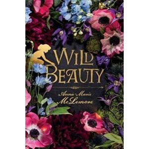 Wild Beauty, Paperback - Anna-Marie McLemore imagine