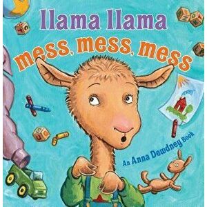 Llama Llama Mess Mess Mess, Hardcover - Anna Dewdney imagine