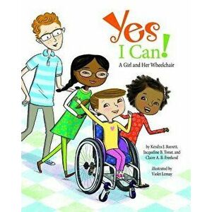 Yes I Can!: A Girl and Her Wheelchair, Hardcover - Kendra J. Barrett imagine