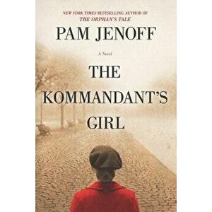 The Kommandant's Girl, Paperback - Pam Jenoff imagine