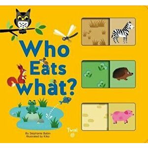 Who Eats What?, Hardcover - Stephanie Babin imagine