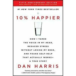 10% Happier Revised Edition: How I Tamed the Voice in My Head, Reduced Stress Without Losing My Edge, and Found Self-Help That Actually Works--A Tr, P imagine