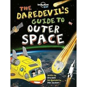 The Daredevil's Guide to Outer Space, Paperback - Lonely Planet Kids imagine