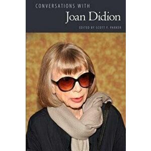 Conversations with Joan Didion, Paperback - Scott F. Parker imagine