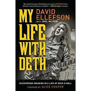 My Life with Deth: Discovering Meaning in a Life of Rock & Roll, Paperback - David Ellefson imagine