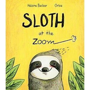 Sloth at the Zoom, Hardcover - Becker imagine