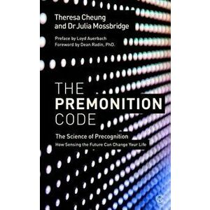 The Premonition Code: The Science of Precognition, How Sensing the Future Can Change Your Life, Paperback - Theresa Cheung imagine