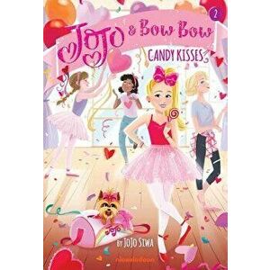 Candy Kisses (Jojo and Bowbow Book #2), Paperback - Jojo Siwa imagine