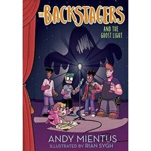 The Backstagers and the Ghost Light, Hardcover - Andy Mientus imagine