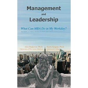 Management and Leadership: What Can MBA Do in My Workday?, Paperback - Alex D. Stajkovic imagine
