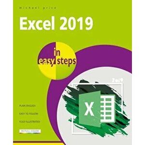Excel 2019 in Easy Steps, Paperback - Michael Price imagine