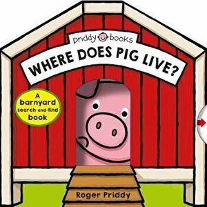 Where Does Pig Live?: A Barnyard Search-And-Find Book - Roger Priddy imagine