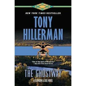 The Ghostway: A Leaphorn and Chee Novel, Paperback - Tony Hillerman imagine