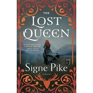 The Lost Queen, Paperback - Signe Pike imagine