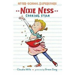 Nixie Ness: Cooking Star, Hardcover - Claudia Mills imagine