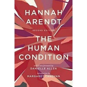 The Human Condition: Second Edition, Paperback - Hannah Arendt imagine