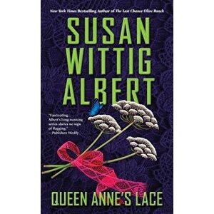 Queen Anne's Lace, Paperback - Susan Wittig Albert imagine