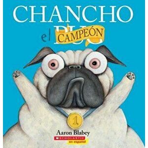 Chancho El Campe n (Pig the Winner), Paperback - Aaron Blabey imagine