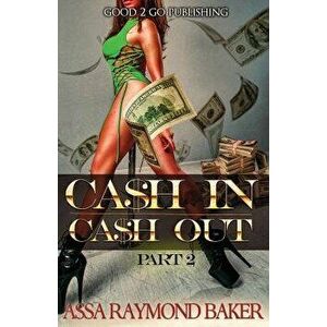 Cash In, Cash Out 2, Paperback - Raymond Baker imagine