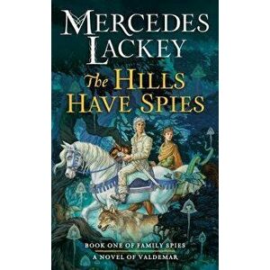 The Hills Have Spies - Mercedes Lackey imagine